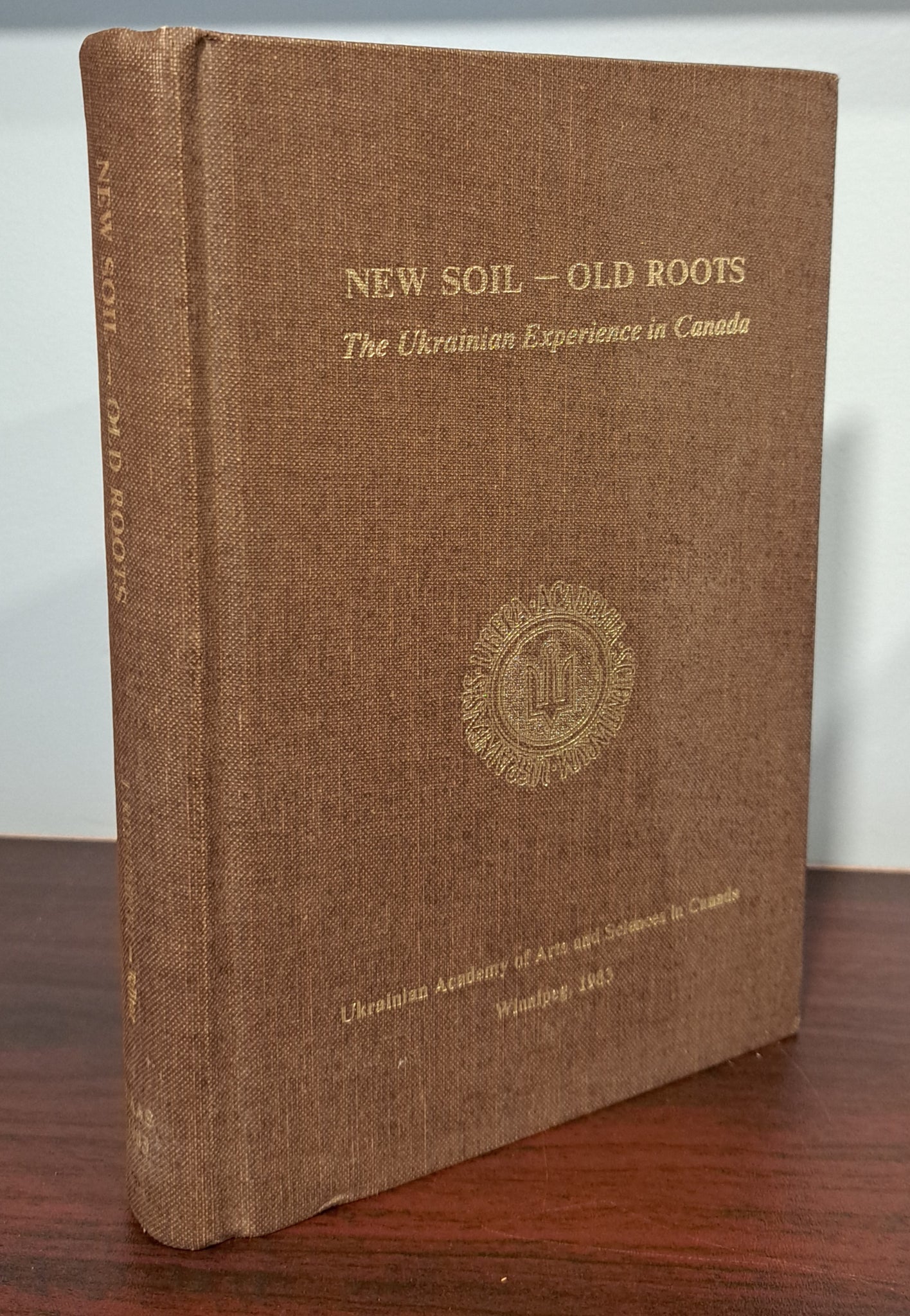 New Soil - Old Roots: The Ukranian Experience in Canada