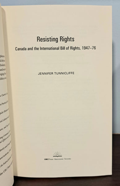 Resisting Rights: Canada and the International Bill of Rights, 1947-76