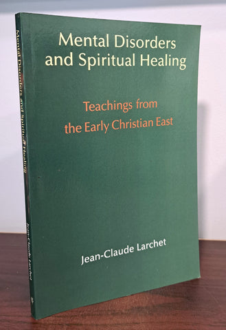 Mental Disorders and Spiritual Healing: Teachings From the Early Christian East