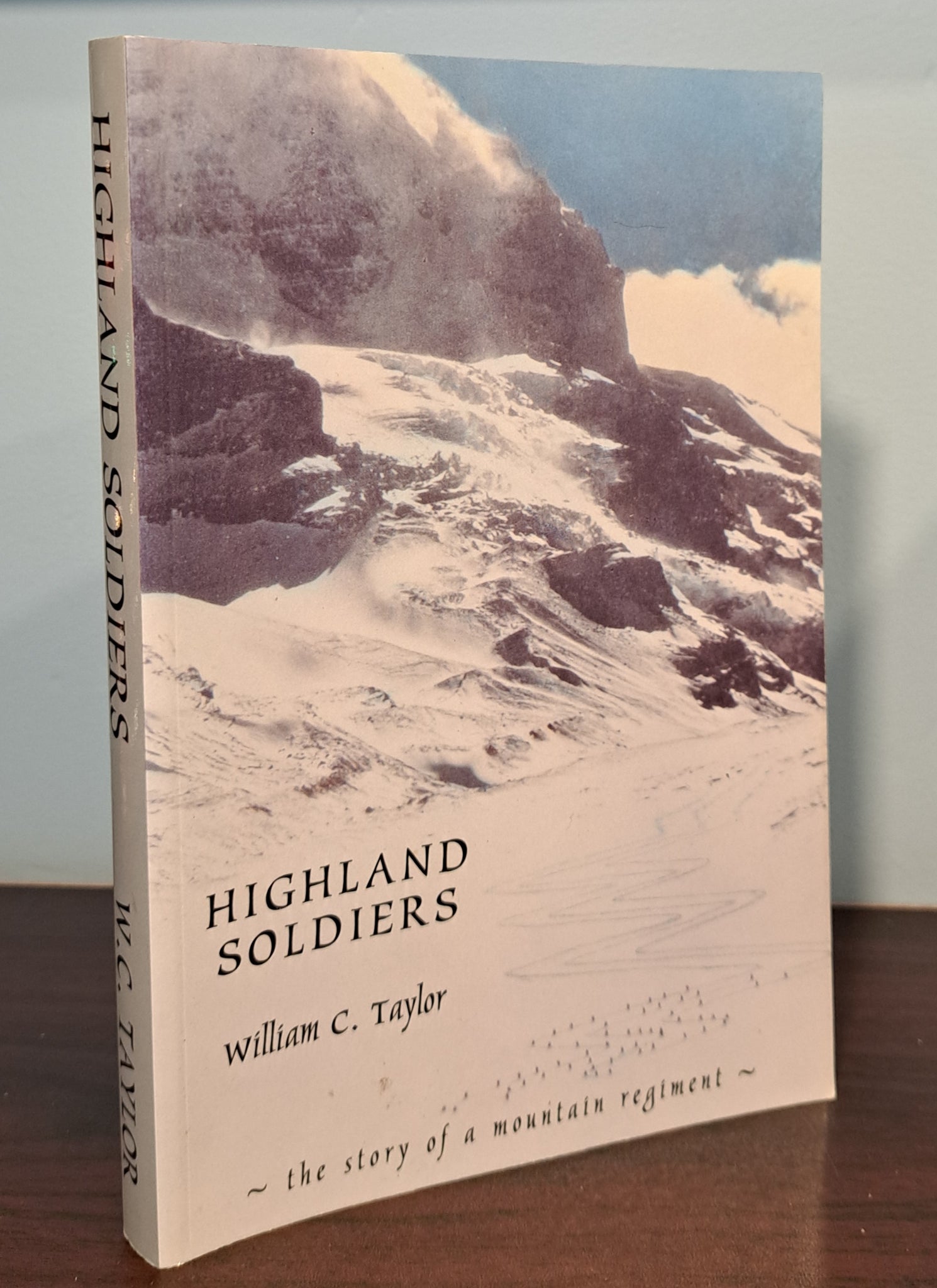 Highland Soldiers: The Story of a Mountain Regiment