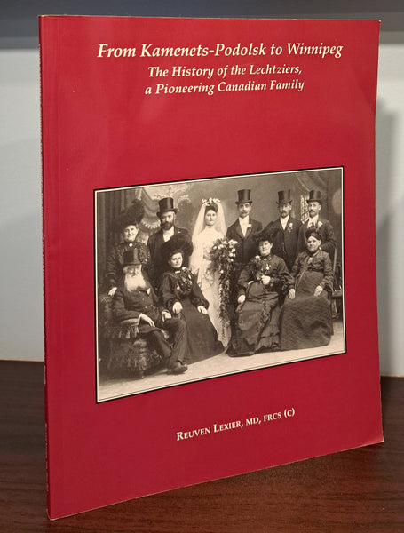 From Kamenets-Podolsk to Winnipeg: The History of the Lechtziers, a Pioneering Canadian Family