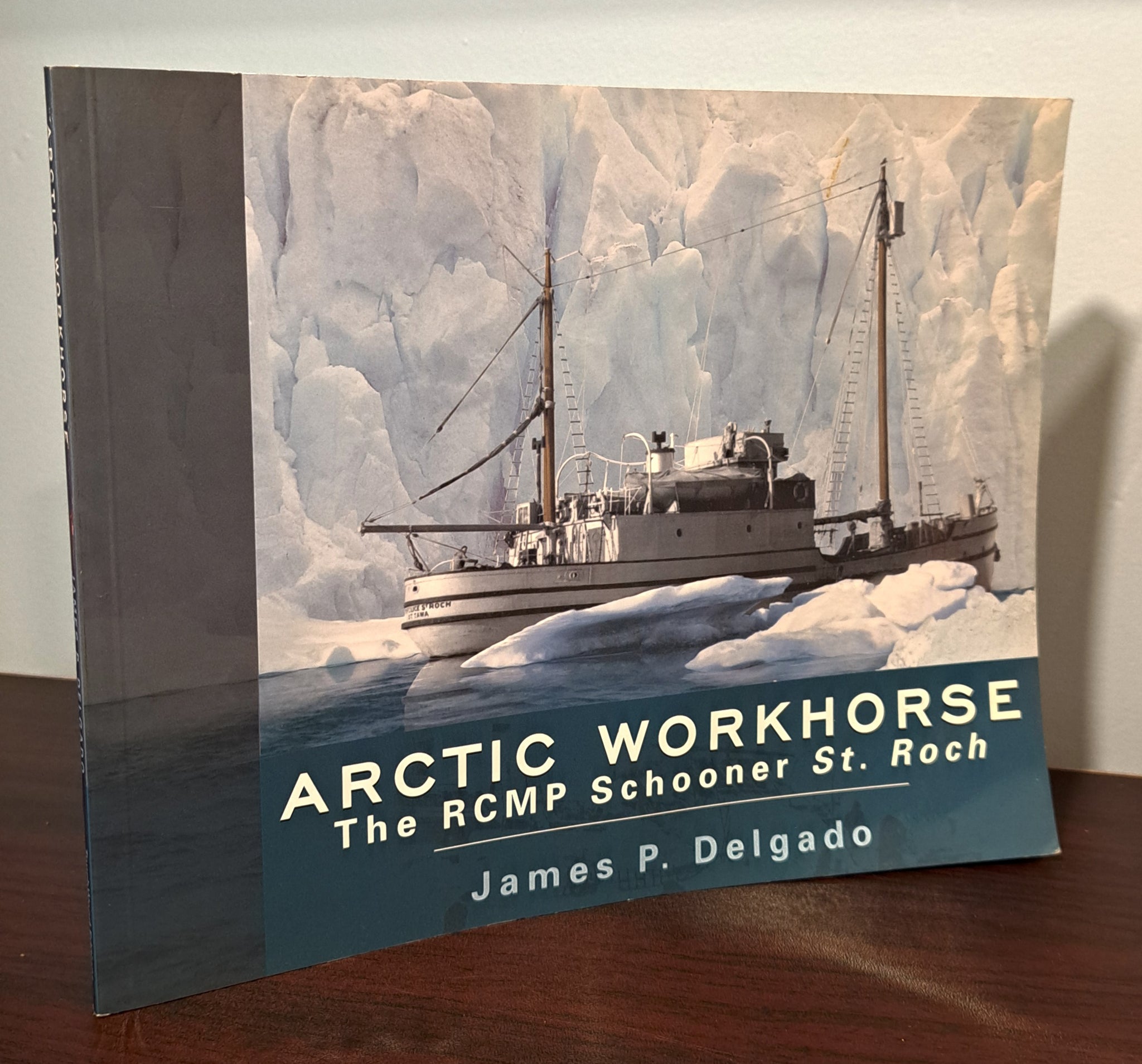 Arctic Workhorse: the RCMP Schooner St. Roch – Juniper Books Inc