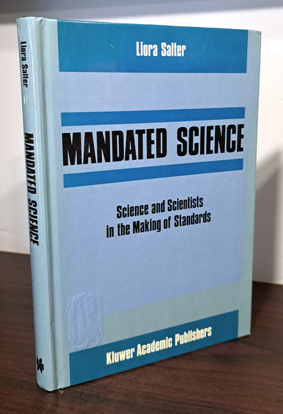 Mandated Science: Science and Scientists in the Making of Standards