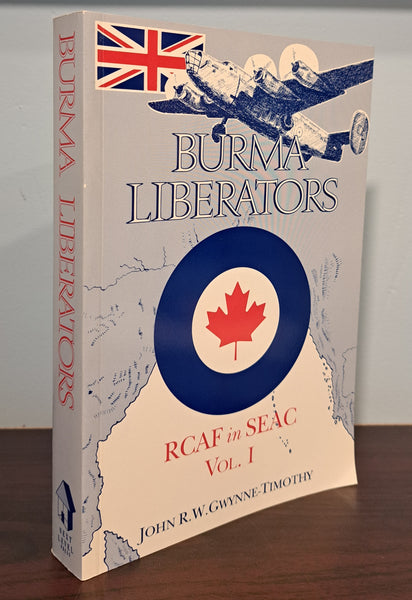 Burma Liberators: RCAF in SEAC Vol. 1 and 2
