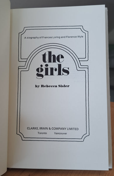 The Girls: A biography of Frances Loring and Florence Wyle