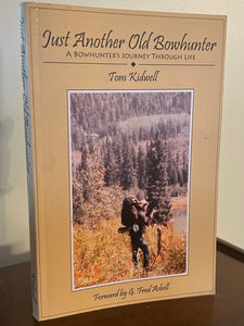 Just Another Old Bowhunter   A Bowhunter's Journey Through Life