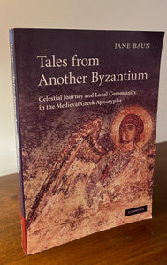 Tales from Another Byzantium Celestial Journey and Local Community in the Medieval Greei Apocrypha