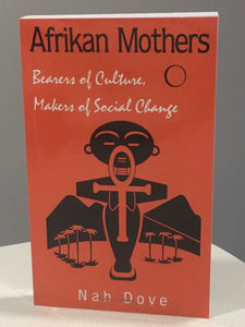 Afrikan Mothers  Bearers of Culture  Makers of Social Change
