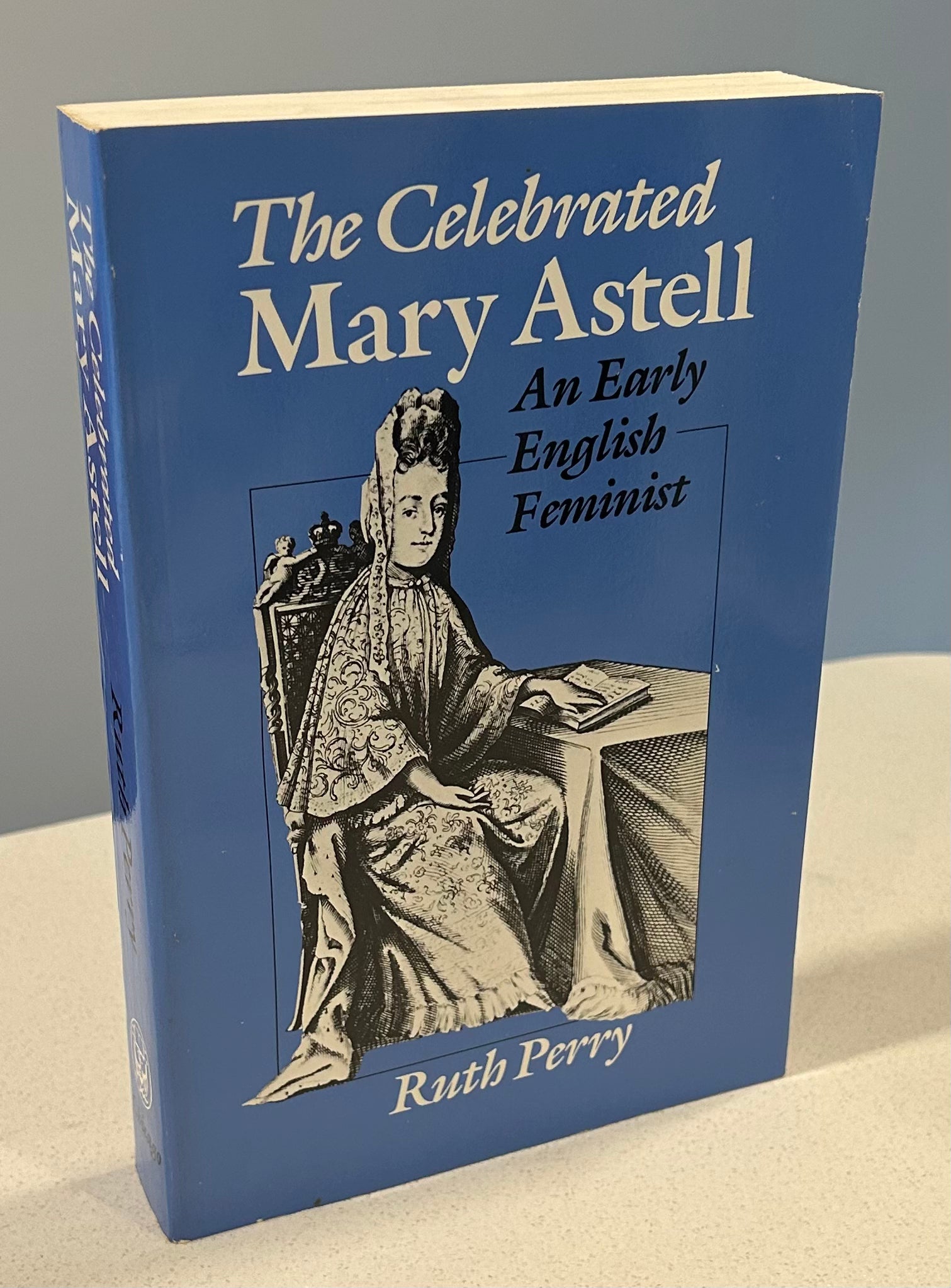 The Celebrated Mary Astell   An Early English Feminist