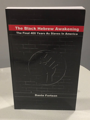 The Black Hebrew Awakening  The Final 400 Years as Slaves in America
