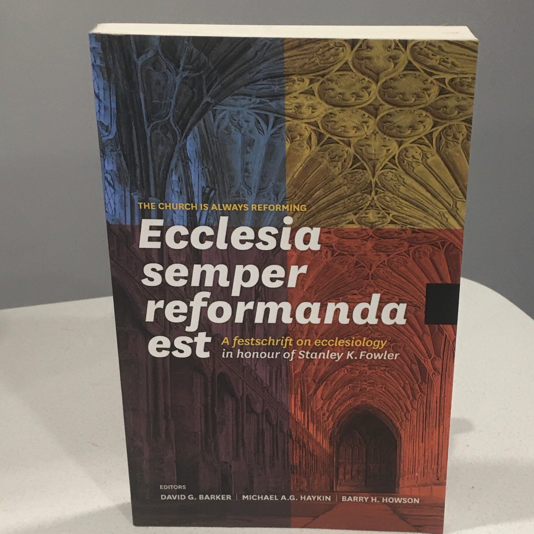 Ecclesia semper reformanda est   A festschrift on ecclesiology in honour of Stanley K. Fowlerl