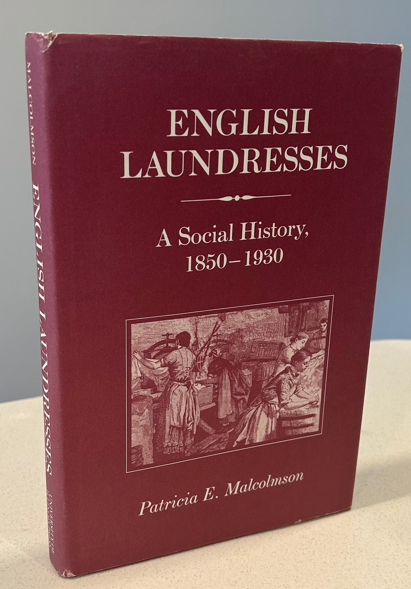 English Laundresses  A Social History  1850-1930