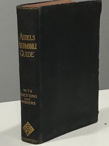 Audels Automobile Guide; With Questions, Answers, and Illustrations for Owners, Operators and Repairmen