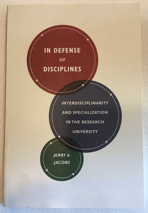In Defense of Disciplines: Interdisciplinarity and specialization in the Research University