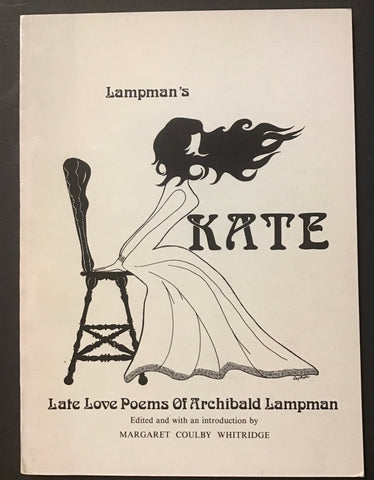 Lampman's Kate, Late Love Poems of Archibald Lampman 1887-1897