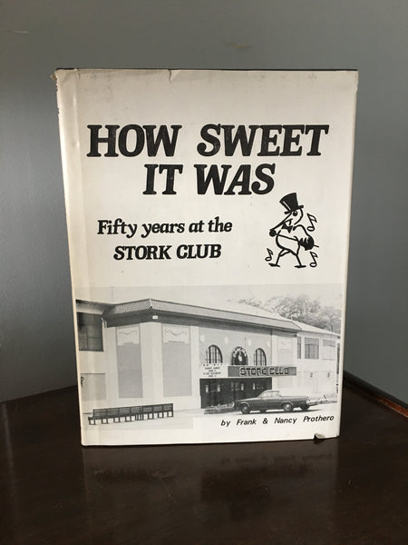 How Sweet It Was  Fifty Years at the Stork Club