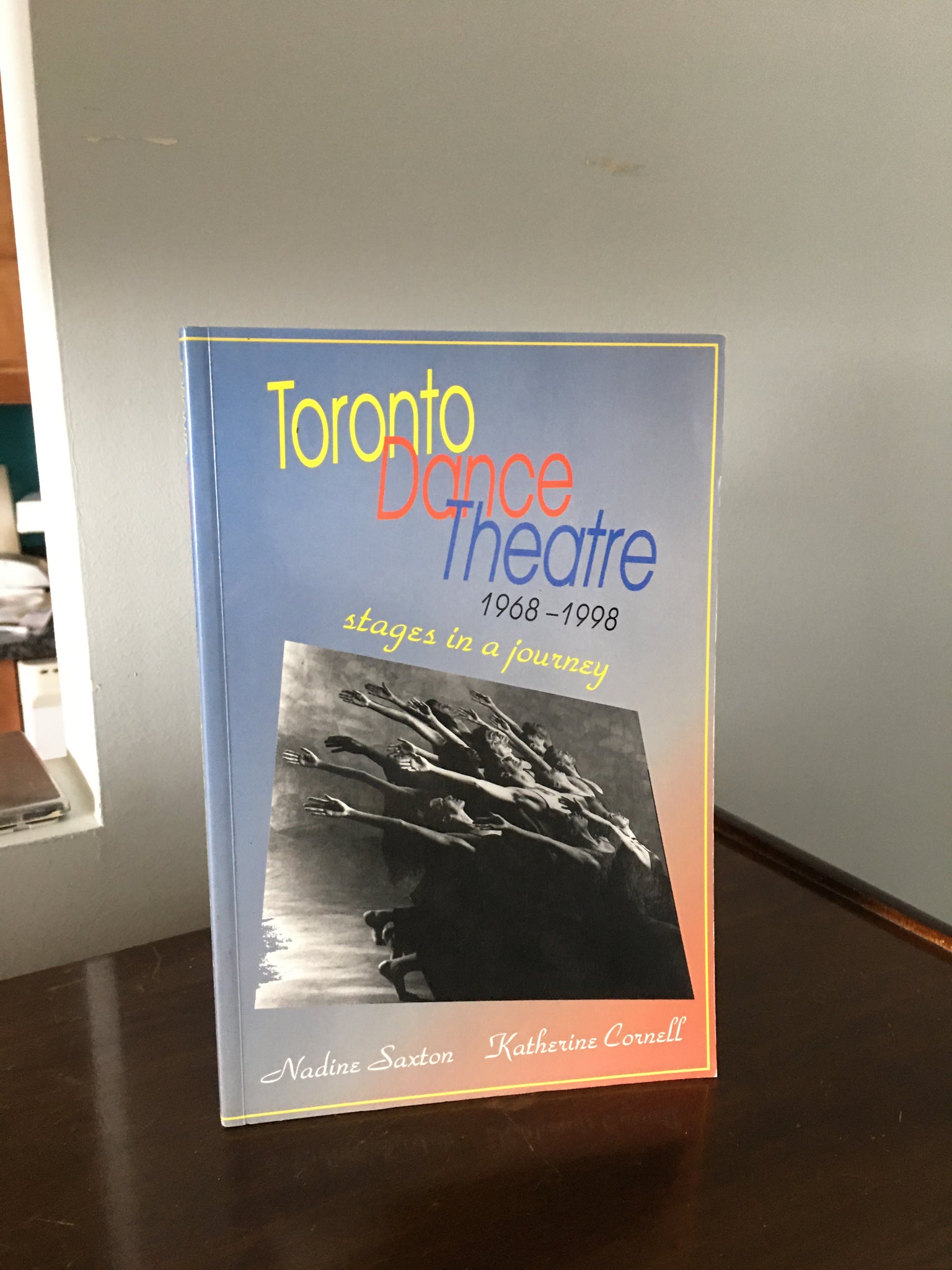 Toronto Dance Theatre 1968 - 1998 stages in a journey