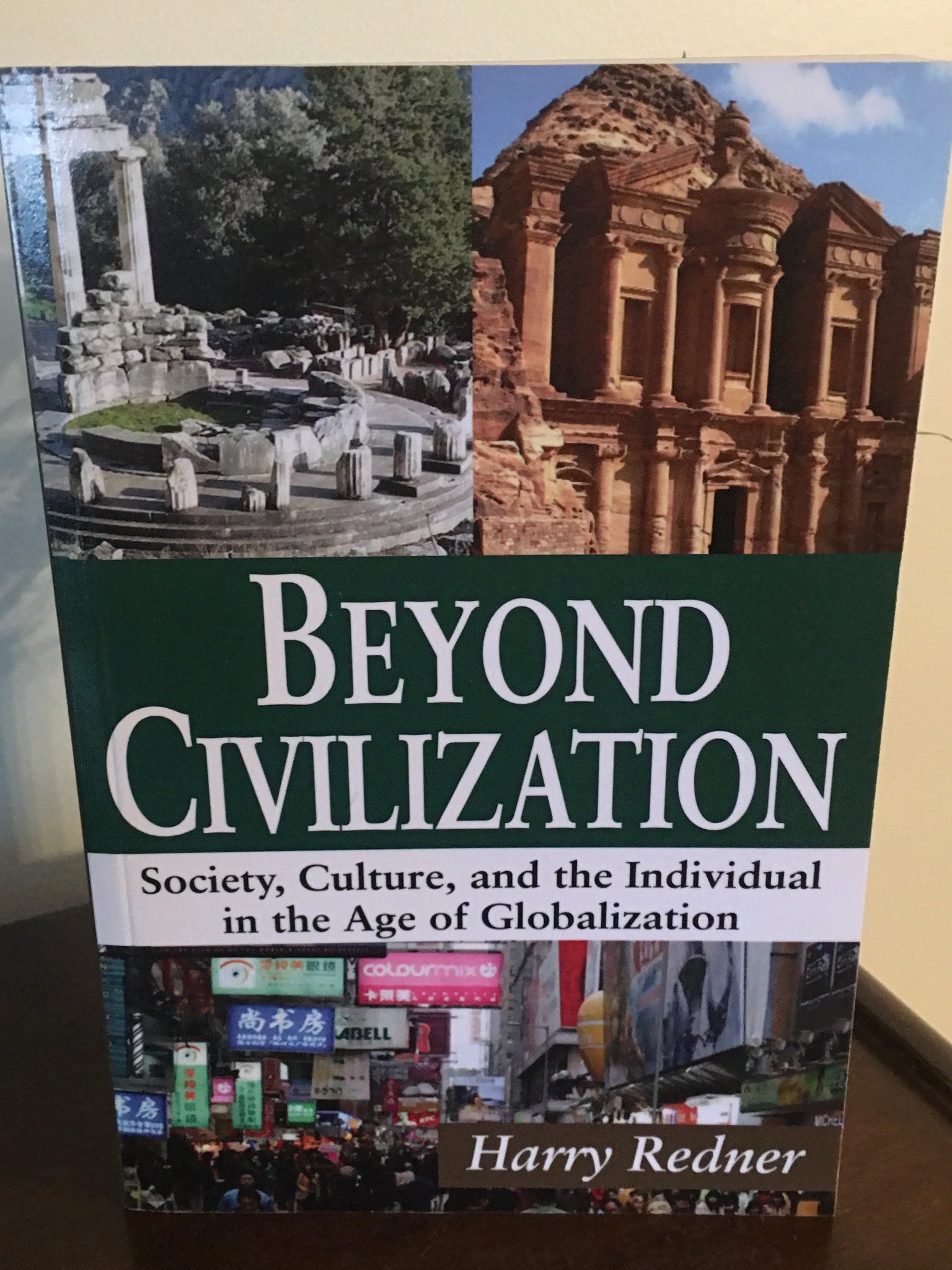 Beyond Civilization    Society, Culture and the Individual in the Age of Globalization