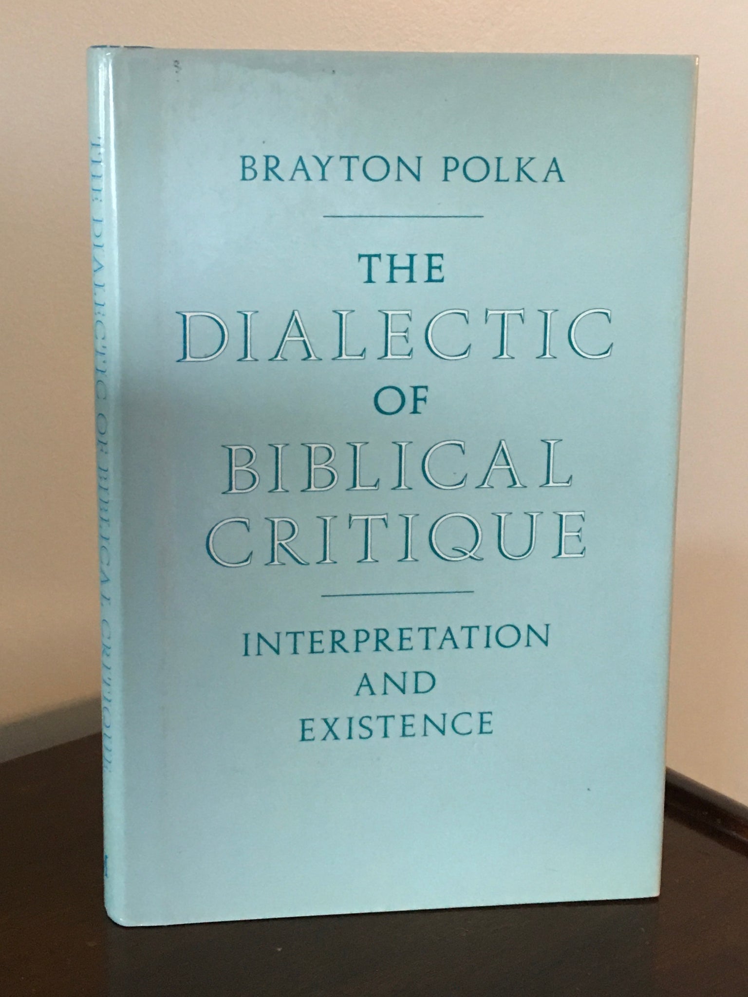 The Dialectic of Biblical Critique    Interpretation and Existence