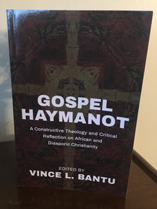 Gospel Haymanot   A Constructive Theology and Critical Reflection on African Diasporic Christianity