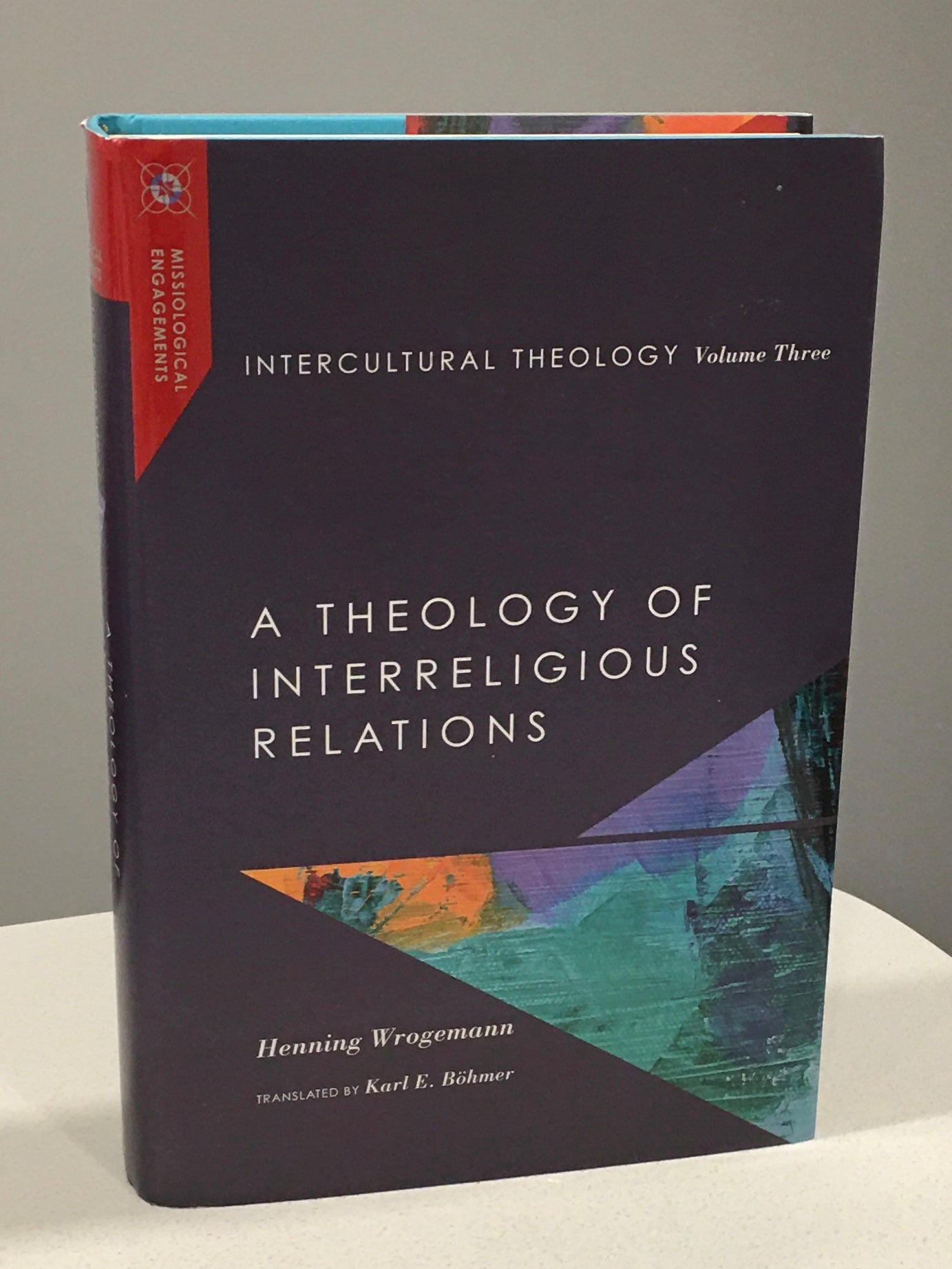 A Theology of Interreligious Relations    Intercultural Theology Volume Three