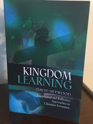 Kingdom Learning  Experiential and Reflective Approaches to Christian Formation