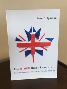 The OTHER Quiet Revolution  National Identities in English Canada 1945-71