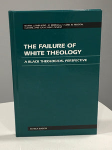 The Failure of White Theology  A Black Theological Perspective