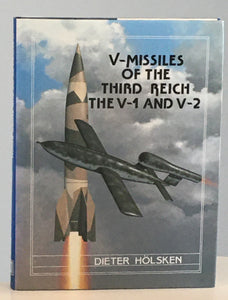 V-Missiles of the Third Reich, The V-1 and V-2